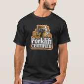 Forklift Driver Forklift Operator Forklift Certifi T-shirt (Voorkant)