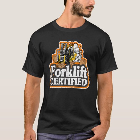 Forklift Driver Forklift Operator Forklift Certifi T-shirt (Voorkant)