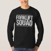 Forklift Driver Forklift Squad Forklift Operator T-shirt (Voorkant)