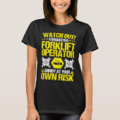 Forklift Driver Own Risk Forklift Operator T-shirt (Voorkant)