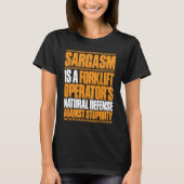 Forklift Driver Sarcasm Forklift Operator T-shirt (Voorkant)