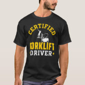 Forklift Operator Accessories Certified Forklift D T-shirt (Voorkant)