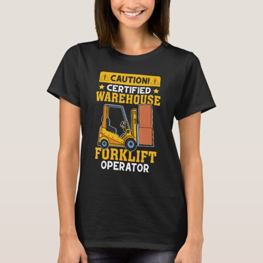 Forklift Operator Certified Warehouse Forklift Ope T-shirt (Voorkant)