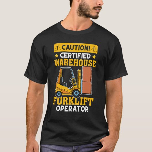 Forklift Operator Certified Warehouse Forklift Ope T-shirt (Voorkant)