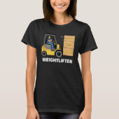 Forklift Operator Forklift Certified Weightlifter T-shirt (Voorkant)