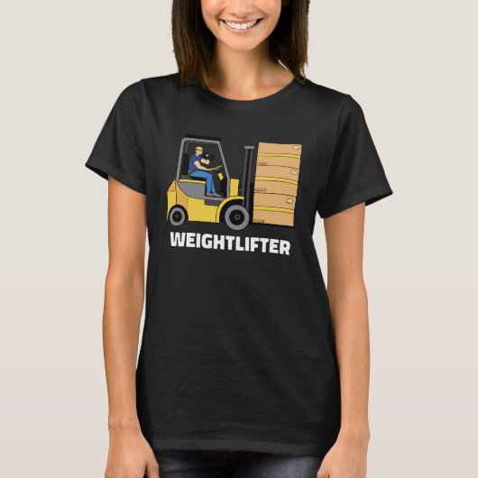 Forklift Operator Forklift Certified Weightlifter T-shirt (Voorkant)