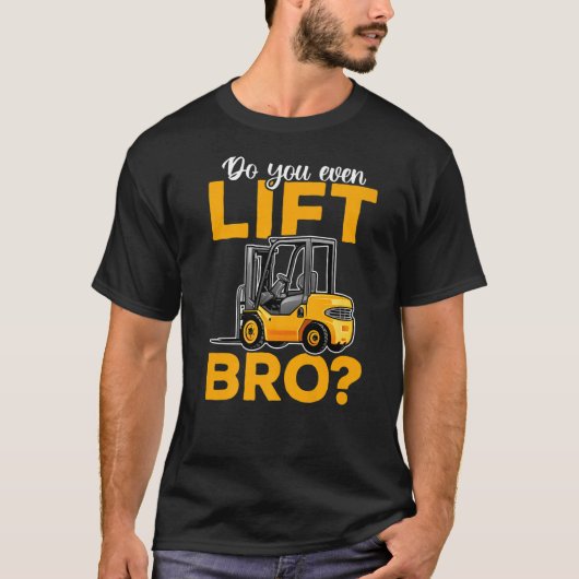 Forklift Operator Forklift Driver Doe je zelfs lev T-shirt (Voorkant)
