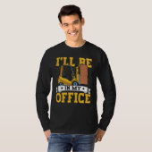 Forklift Operator I'll Be In My Office Forklift Dr T-shirt (Voorkant volledig)