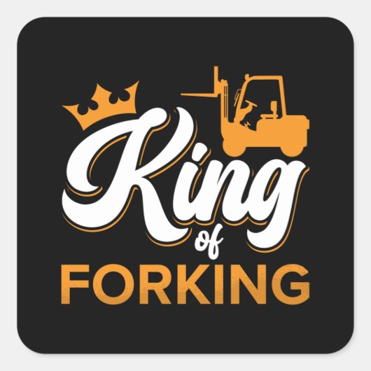 Forklift Operator King Of Forking Driver Worker Vierkante Sticker (Voorkant)