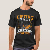 Forklift Operator Lifting Pallets Forklift Driver  T-shirt (Voorkant)