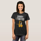 Forklift Operator Sorry i Tooted T-shirt (Voorkant volledig)