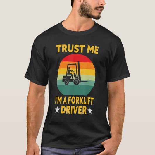 Forklift Operator vertrouwt me dat ik een vorkhefs T-shirt (Voorkant)