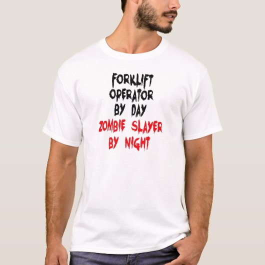Forklift Operator Zombie Slayer T-shirt (Voorkant)
