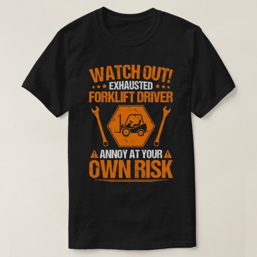 Forklift Operator's Eown Risk Forklift Driver T-shirt (Design voorkant)