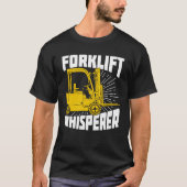 Forklift Whisperer Driver Operator Gift T-shirt (Voorkant)