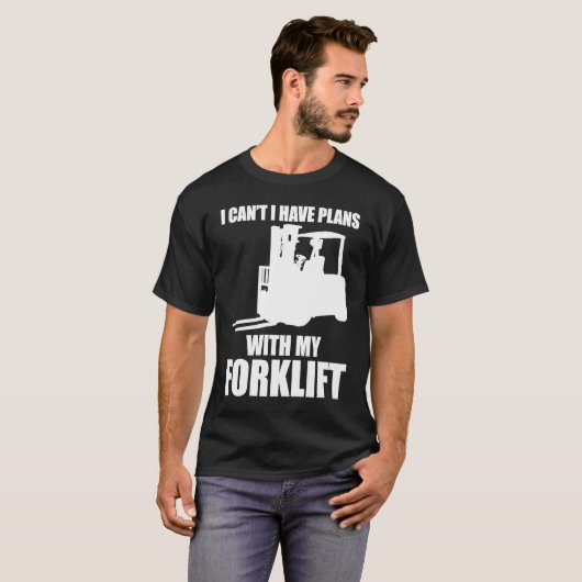 Forklifter Have Plans with Forklift T-shirt (Voorkant volledig)