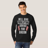 Forklifting Advice For Bacon  Forklift Operator T-shirt (Voorkant volledig)