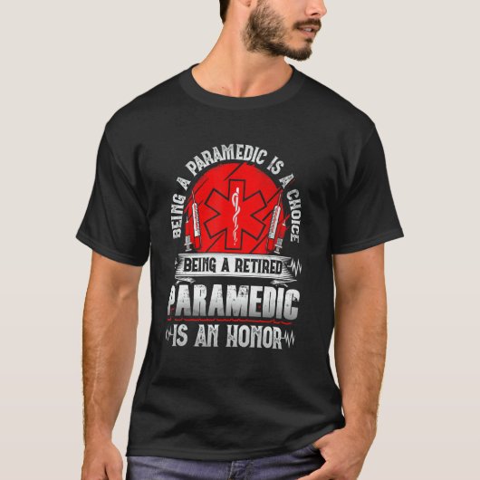 Former Paramedic  Being A Retired Paramedic Is An  T-shirt (Voorkant)