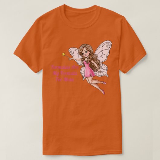 Formules zijn mijn formule voor Mula Fairy T-shirt (Design voorkant)