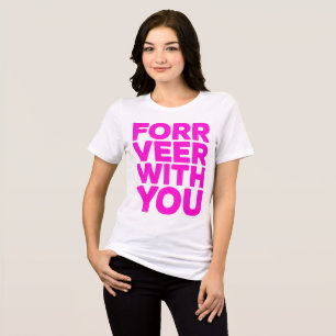 "Forr Veer With You" Vetgedrukte Roze Citatetee Tri-Blend Shirt
