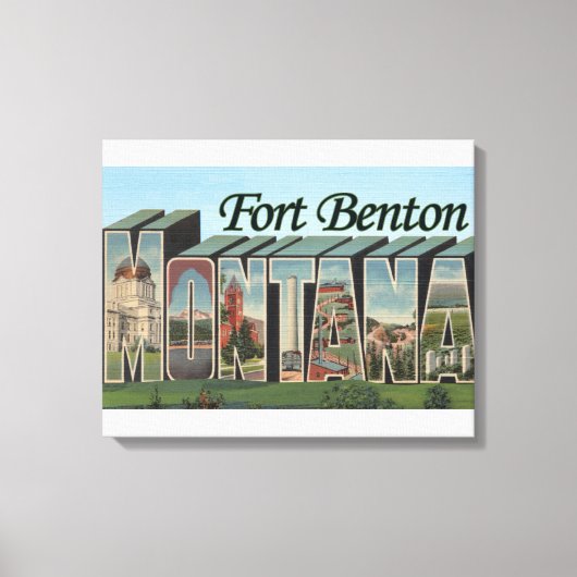 Fort Benton, Montana - Grote lettertjes Canvas Afdruk (Voorkant)