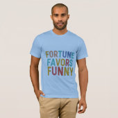 Fortuin gunsten grappig t-shirt (Voorkant volledig)