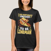 Fortunate enough to be Lineman Lineworker Electric T-shirt (Voorkant)