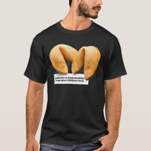 Fortune Cookie Gezegde Chinees eten Afhalen 009 T-shirt