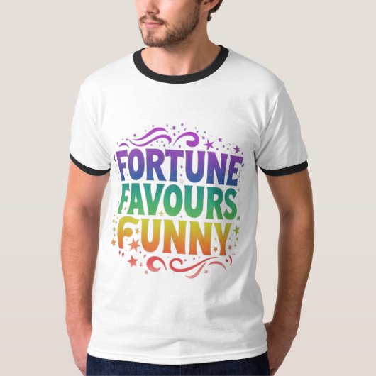 Fortune Favors Funny: "Geluk met een lach" T-shirt (Voorkant)