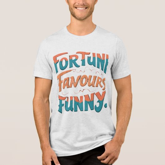 Fortune Favors Grappig Tri-Blend Shirt (Voorkant)