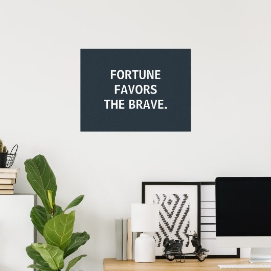 Fortune Favors the Brave, custom poster (Thuiskantoor)