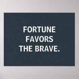 Fortune Favors the Brave, custom poster