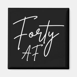 Forty AF I - Birthday Gift Magneet
