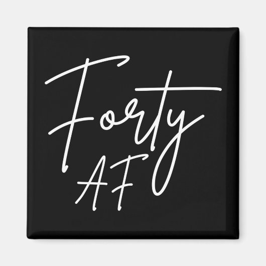 Forty AF I - Birthday Gift Magneet (Voorkant)