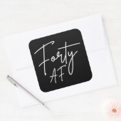 Forty AF I - Birthday Gift Vierkante Sticker (Envelop)