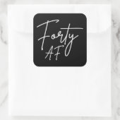 Forty AF I - Birthday Gift Vierkante Sticker (Tas)