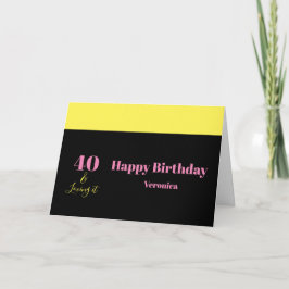 Forty and Loving It 40th Birthday Yellow Black Kaart