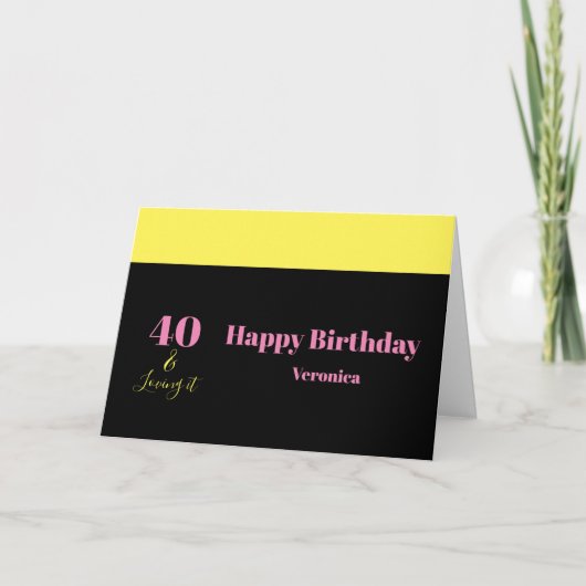 Forty and Loving It 40th Birthday Yellow Black Kaart (Voorkant)