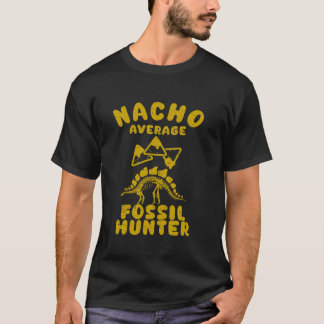 Fossiele Jager Leuk Fossiele Jacht Nacho Gemiddeld T-shirt