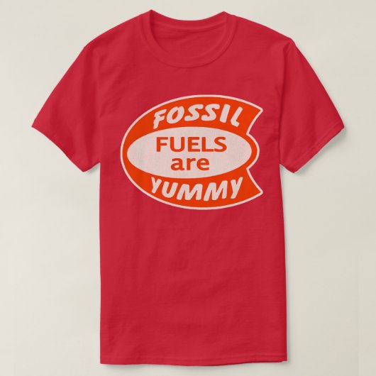 Fossil Fuels zijn Yummy T-shirt (Design voorkant)