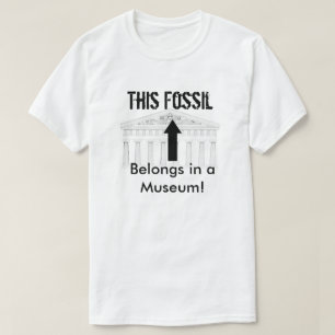 Fossil hoort thuis in Museum T-shirt