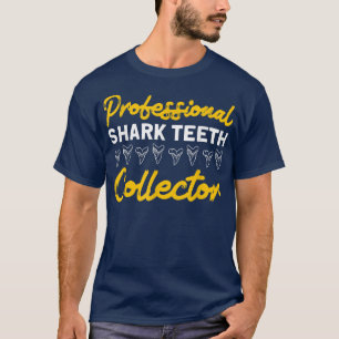 Fossil teeth Professional Shark Teeth Collector to T-shirt