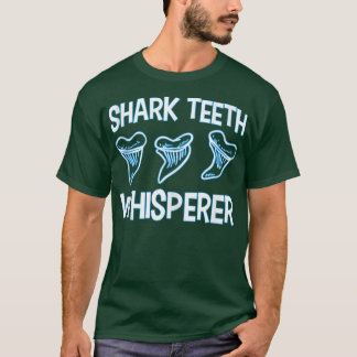 Fossil Teeth Shark Teeth Whisperer Tooth Hunter Ta T-shirt