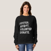 Foster Adopt Volunteer Donate Animal Rescue 1 Trui (Voorkant volledig)