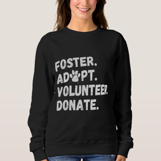 Foster Adopt Volunteer Donate Animal Rescue 1 Trui (Voorkant)