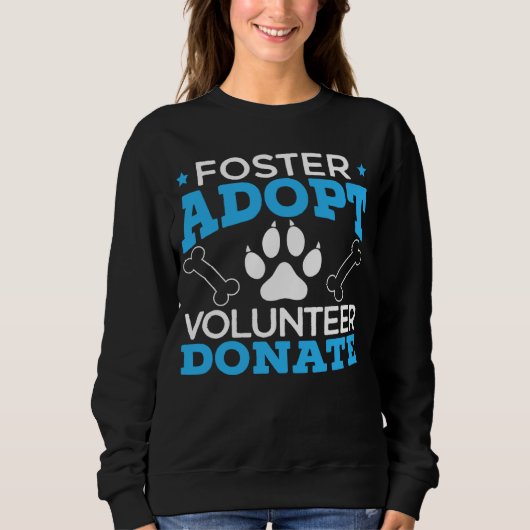 Foster Adopt Volunteer Donate Animal Rights Animal Trui (Voorkant)