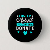 Foster Adopt Volunteer Donate Funny Animal Rescue Ronde Button 5,7 Cm (Voorkant)