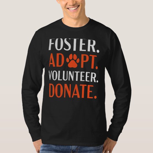 Foster Adopt vrijwilliger Donate Animal Rights Ani T-shirt (Voorkant)