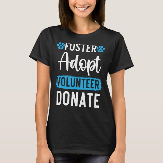 Foster Adopt vrijwilliger Donate Animal Rights Ani T-shirt (Voorkant)