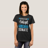 Foster Adopt vrijwilliger Donate Animal Rights Ani T-shirt (Voorkant volledig)